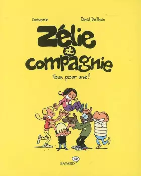 Zélie et Compagnie: Tous pour une! - Eric Corbeyran, David de Thuin