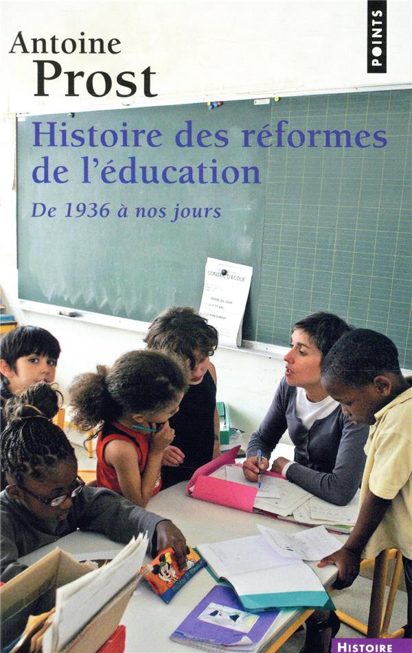 Histoire des réformes de l'éducation: de 1936 à nos jours