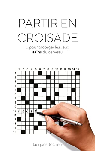 Partir en croisade...:... pour protéger les lieux sains du cerveau