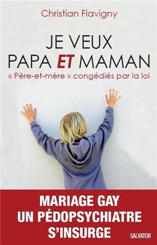 Je veux papa et maman - "père-et-mère" congédiés par la loi