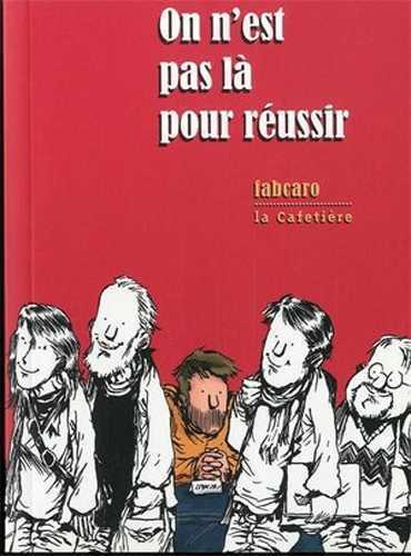 On n'est pas la pour réussir