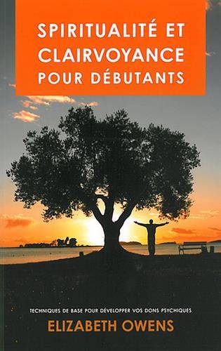 Spiritualité et clairvoyance pour débutants