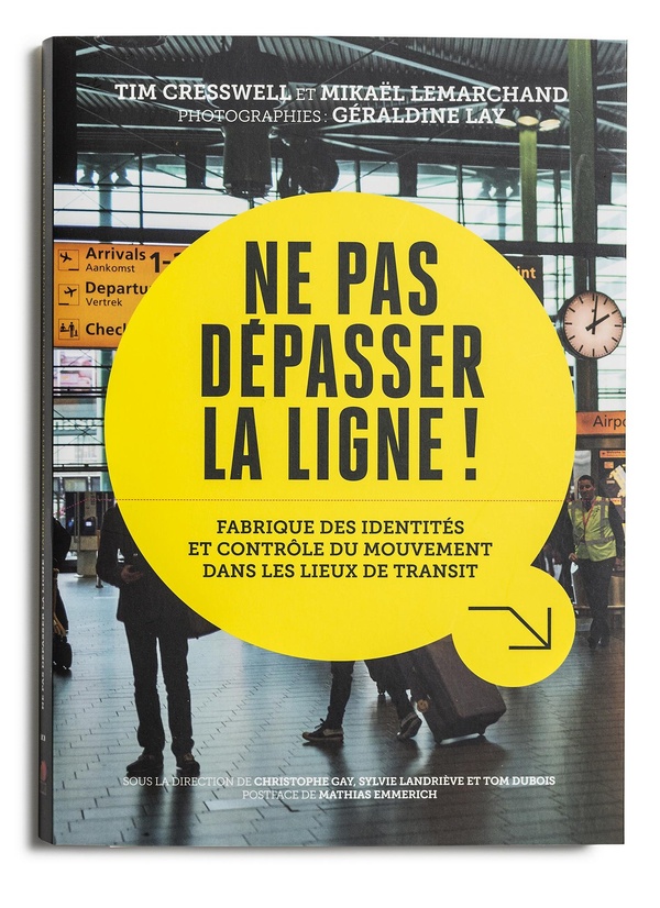 Ne pas dépasser la ligne! fabrique des identités et contrôle du mouvement dans les lieux de transit
