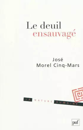 Le deuil ensauvagé