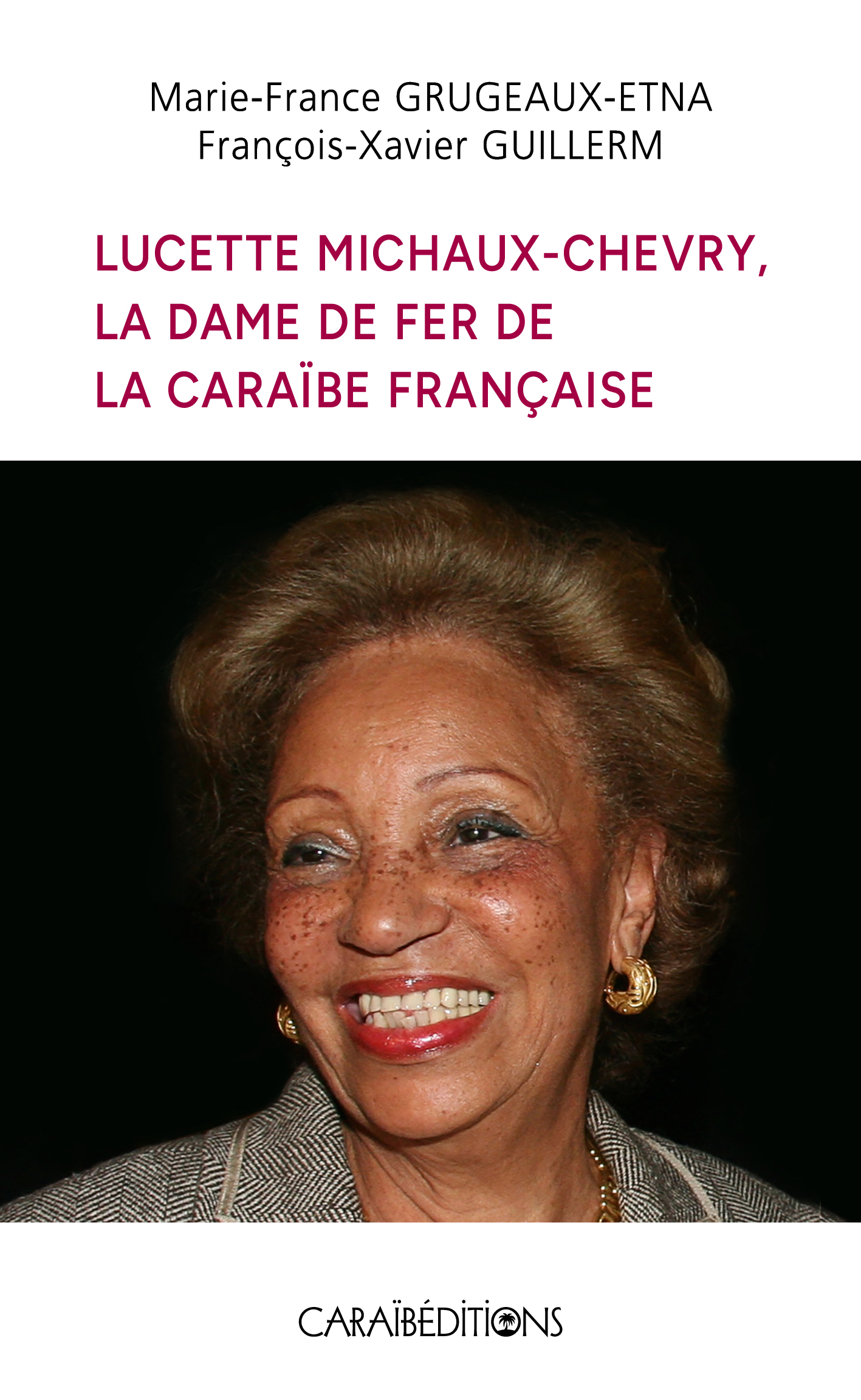 Lucette Michaux-Chevry, la Dame de fer de la Caraïbe française