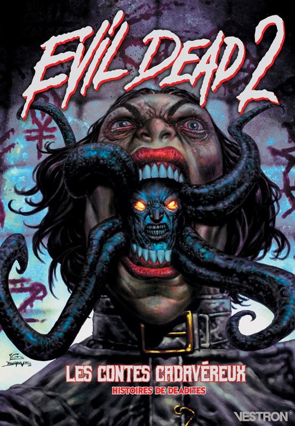 Evil Dead 2: Les Contes Cadavéreux - Six histoires de Deadites