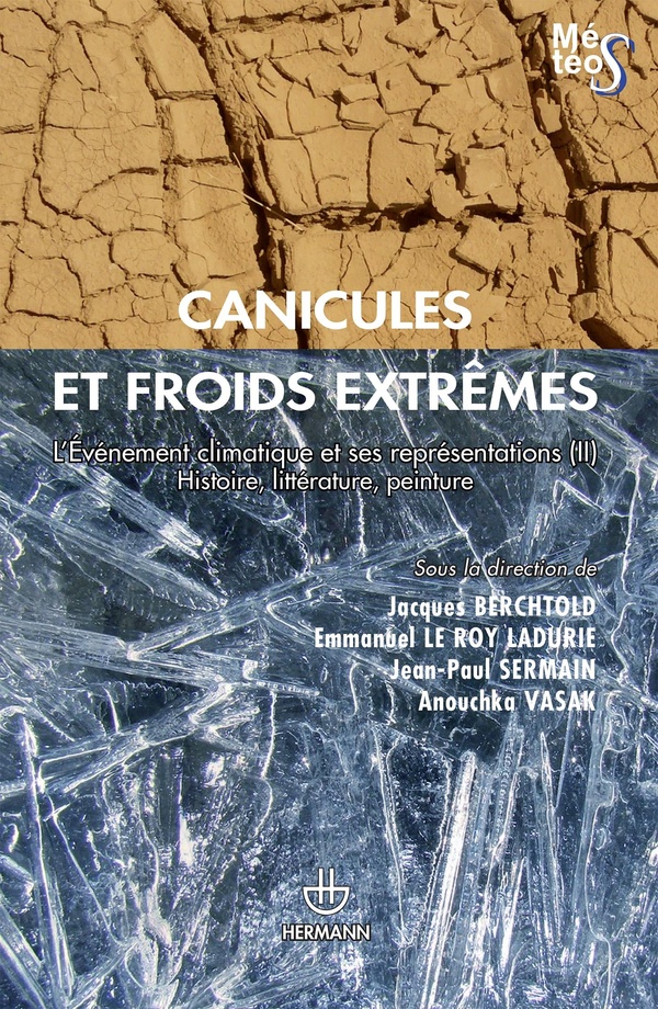 Canicules et froids extrêmes: Volume 2. L'événement climatique et ses représentations. Histoire, littérature, peinture