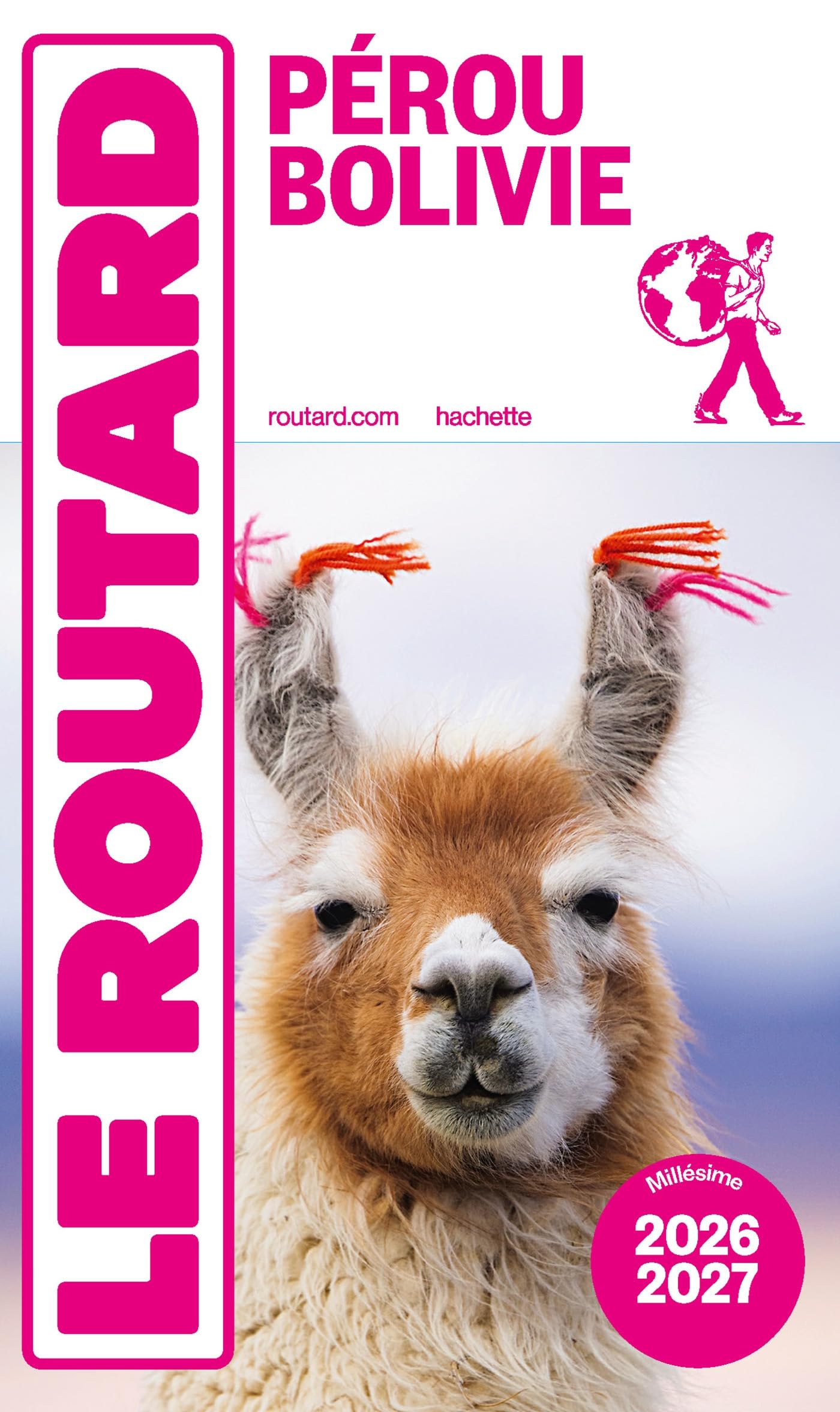 Guide du Routard Pérou, Bolivie 2026/27