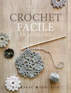 Crochet facile en 20 leçons - Erika Knight