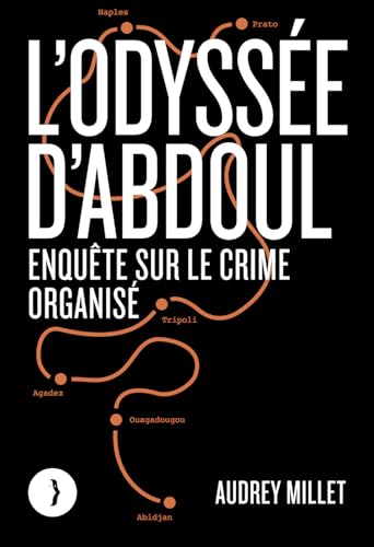 L'odyssee d'Abdoul: enquête sur le crime organisé