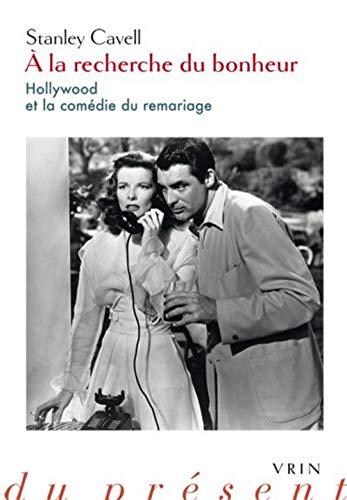 À la recherche du bonheur - Hollywood et la comédie du remariage