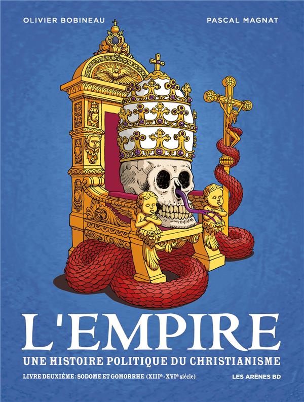 L'Empire: une histoire politique du christianisme. Vol. 2. Sodome et Gomorrhe (XIIIe-XVIe siècle)