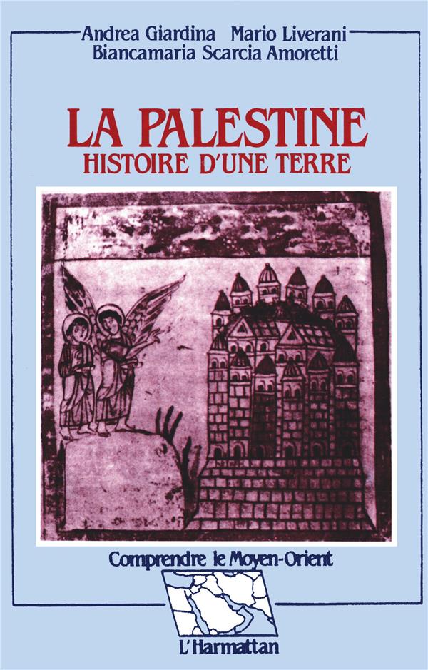 La Palestine - Histoire d'une terre