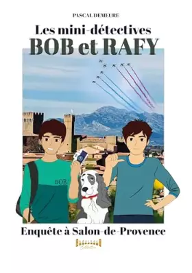 Bob et Rafy, les mini-détectives - Tome 6: Enquête à Salon