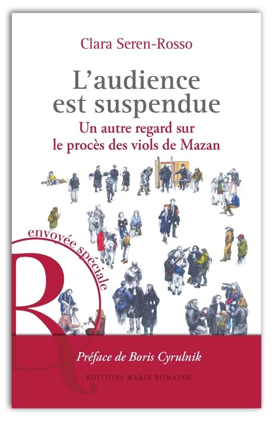 L'audience est suspendue: Un autre regard sur le procès des viols de Mazan