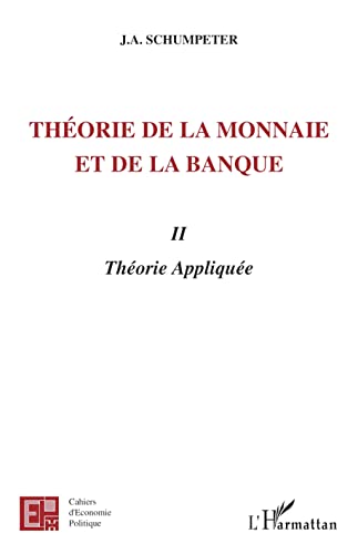 Cahiers d'économie politique: théorie de la monnaie et de la banque Tome 2 - théorie appliquée