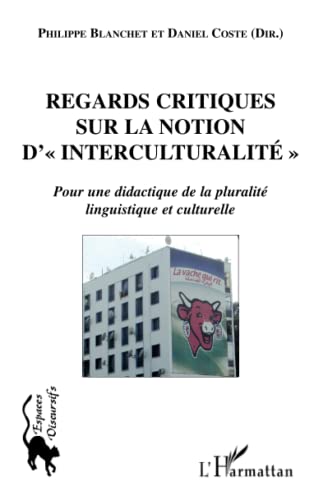 Regards critiques sur la notion d' " interculturalité " pour une didactique de la pluralité linguistique et culturelle