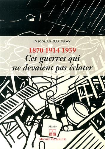 1870, 1914, 1939: ces guerres qui ne devaient pas éclater