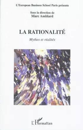 Rationalité - mythes et réalités