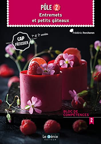 Pôle 2: entremets et petits gateaux CAP pâtissier (édition 2021)