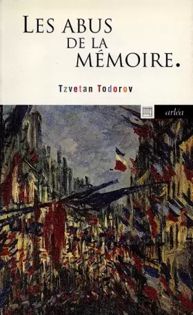 Les Abus de la mémoire - Tzvetan Todorov