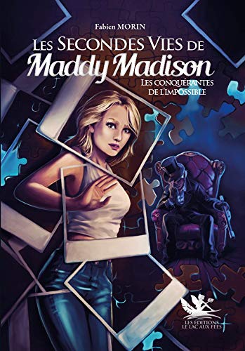 Les conquérantes de l'impossible Tome 1: Les secondes vies de Maddy Madison