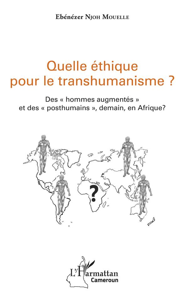Quelle éthique pour le transhumanisme? des "hommes augmentés" et des "posthumains", demain en Afrique?