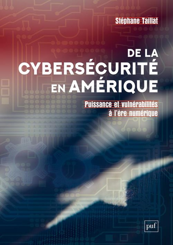 De la cybersécurité en Amérique: puissance et vulnérabilités à l'ère numérique