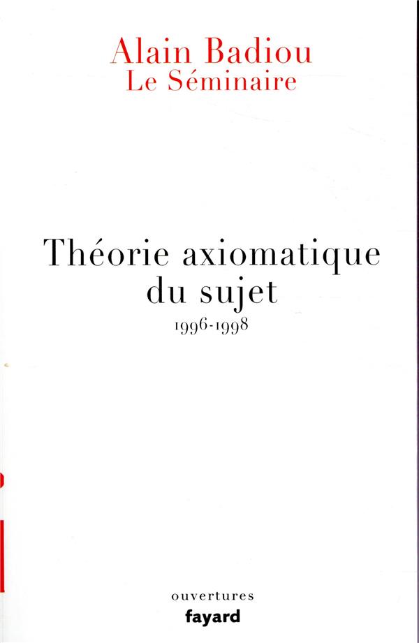 Le séminaire. Vol. 13. Théorie axiomatique du sujet: 1996-1998