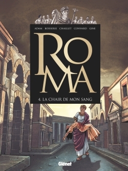Roma - Tome 04 - La chair de mon sang