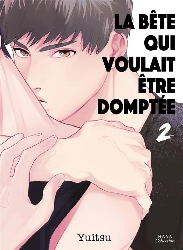 La bête qui voulait être domptée Tome 2
