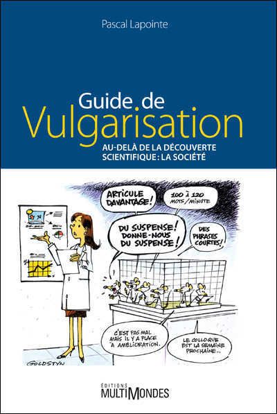 Guide de vulgarisation scientifique - au-delà de la découverte scientifique - la société
