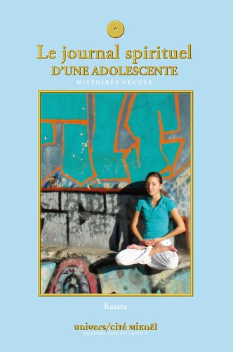 Le journal spirituel d'une adolescente - histoires vécues