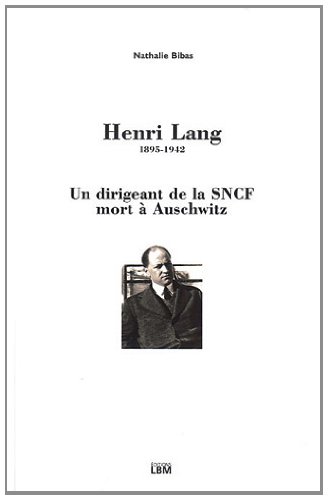 Henri lang, un dirigeant de la sncf mort à auschwitz