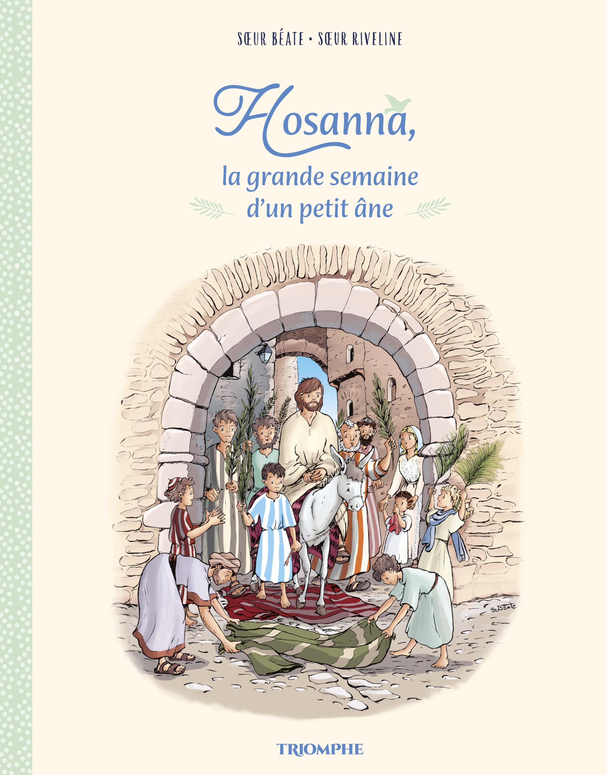 Hosanna: la grande semaine d'un petit âne