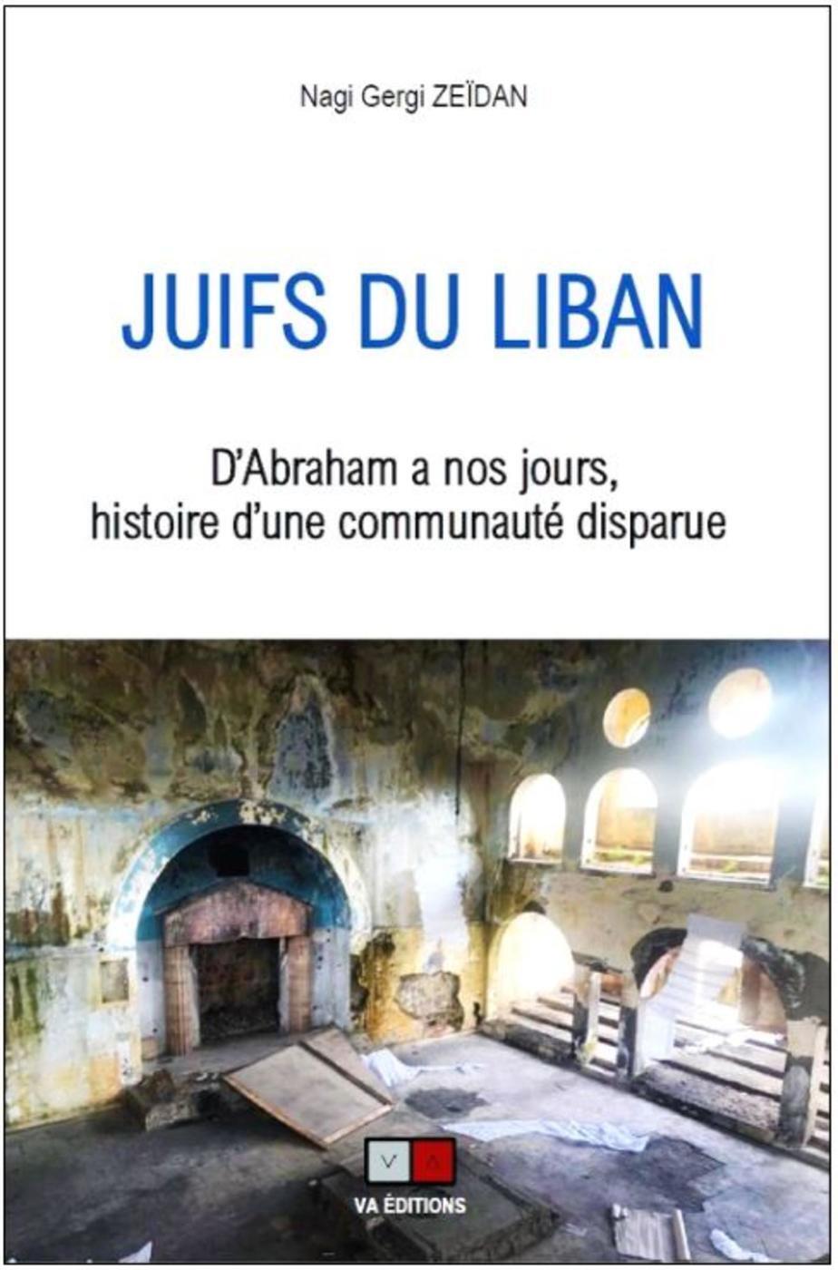 Juifs du Liban: d'Abraham à nos jours, histoire d'une communauté disparue