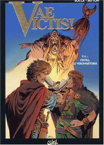 Vae victis Tome 11: Celtill le Vercingétorix