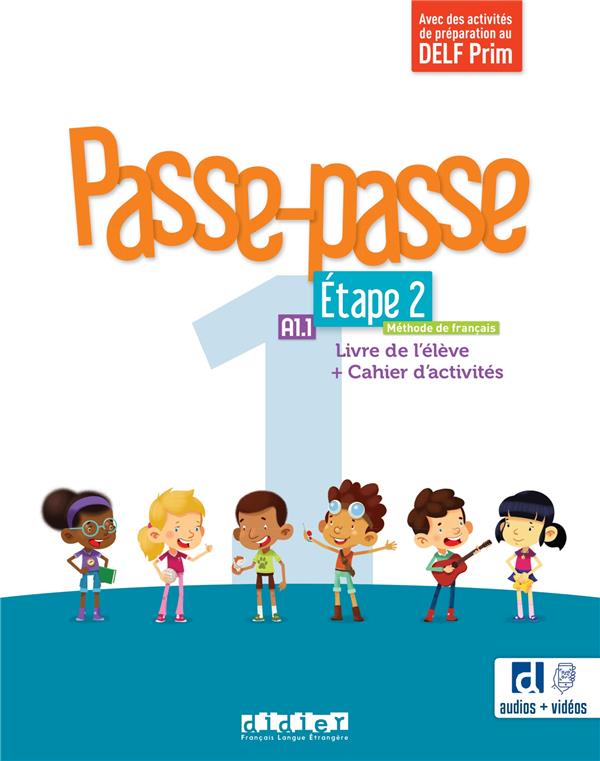 Passe-passe, méthode de français, A1.1, étape 2: livre de l'élève + cahier d'activités: avec des activités de préparation au DELF Prim