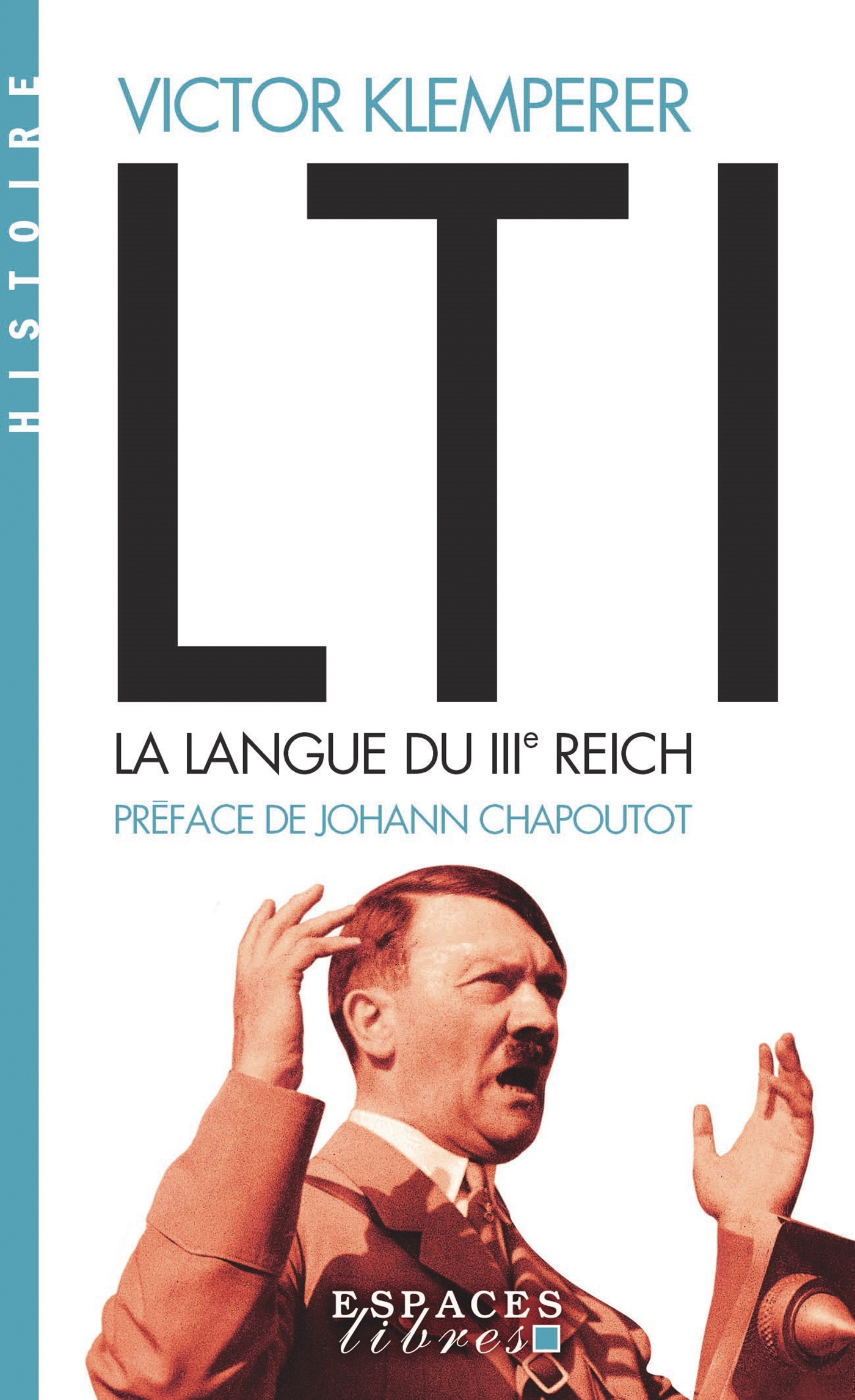 LTI, la langue du IIIe Reich - Préface de Johann Chapoutot