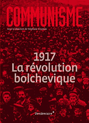 Communisme 2017 - 1917 la revolution bolchevique