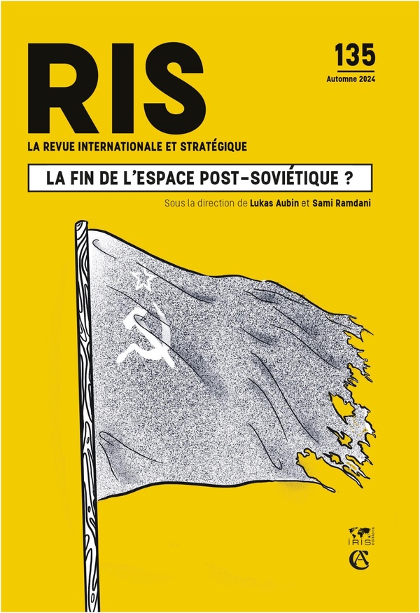 Revue internationale et stratégique, n° 135. La fin de l'espace post-soviétique?