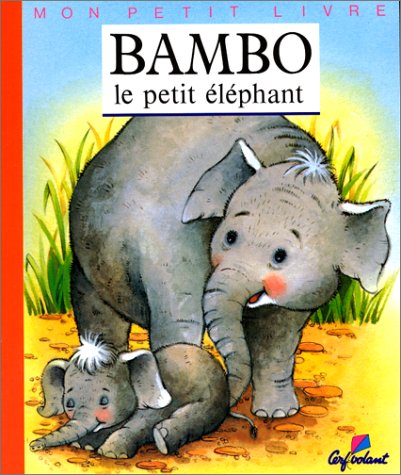 Bambo, le petit éléphant - Agnès Vandewiele