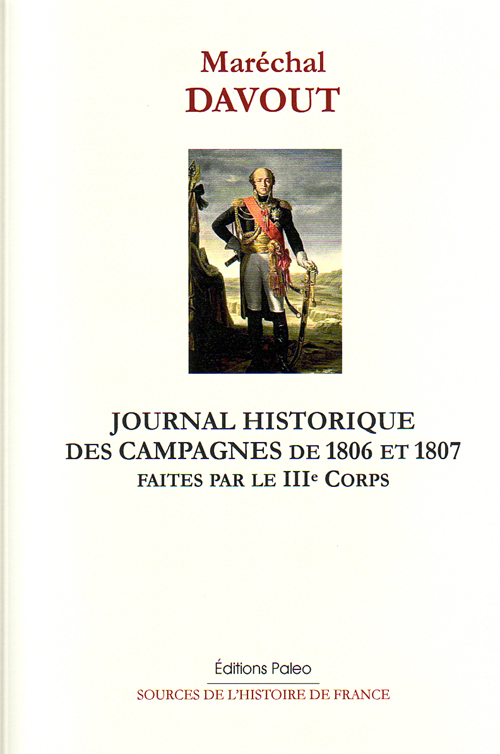 Journal historique des campagnes de 1807 et 1808 faites par le iiie corps de la grande armée