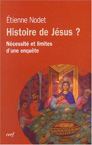 Histoire de Jésus? Nécessité et limites d'une enquête