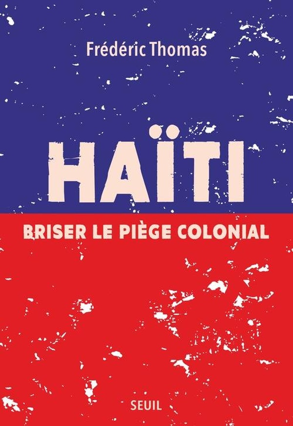 Haïti: briser le piège colonial