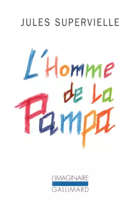 L'Homme de la pampa - Jules Supervielle