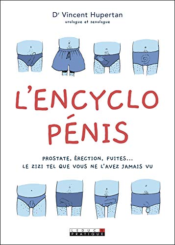 L'encyclo pénis - prostate, érection, fuites... le zizi tel que vous ne l'avez jamais vu