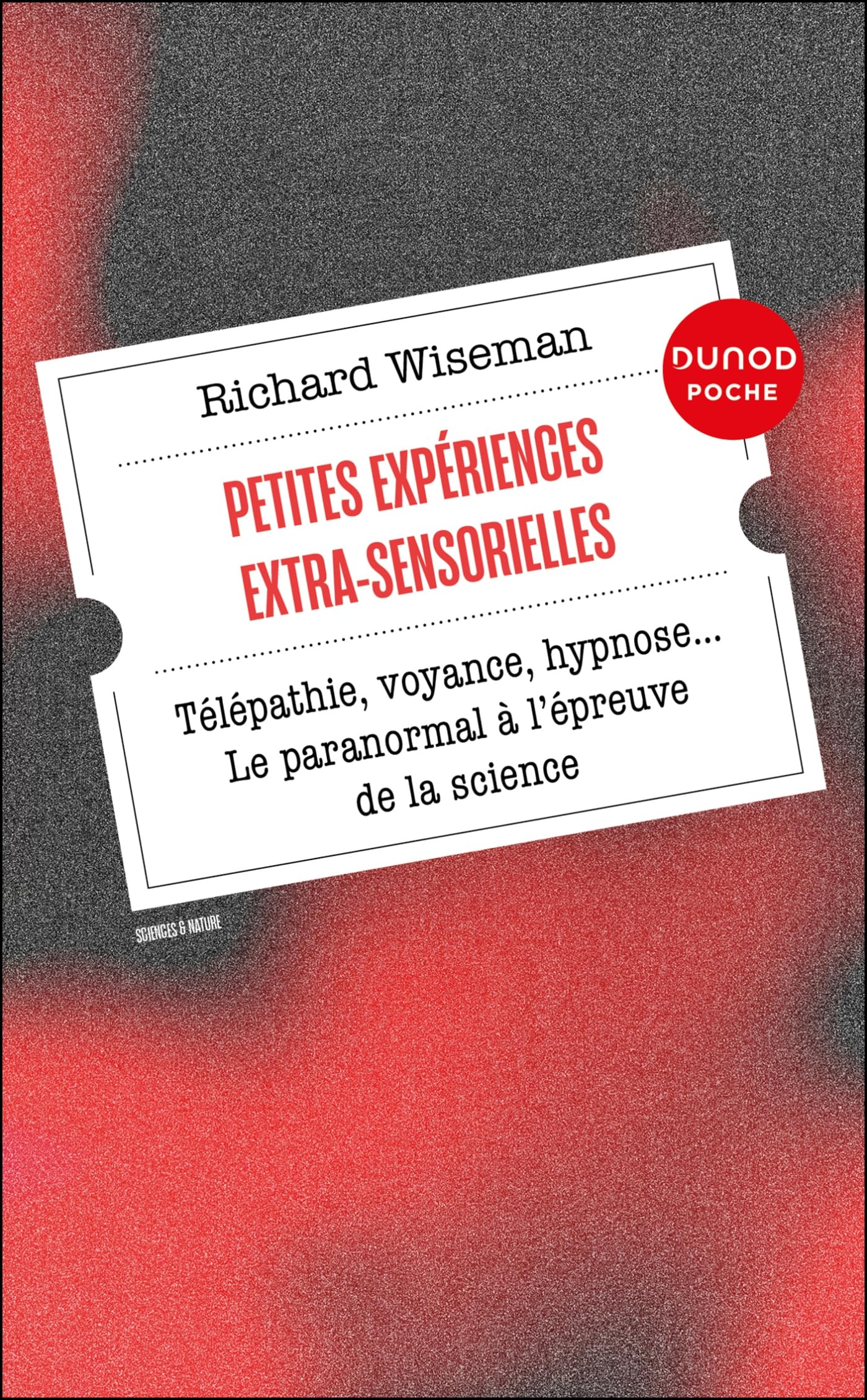 Petites expériences extra-sensorielles: télépathie, voyance, hypnose... le paranormal à l'épreuve de la science