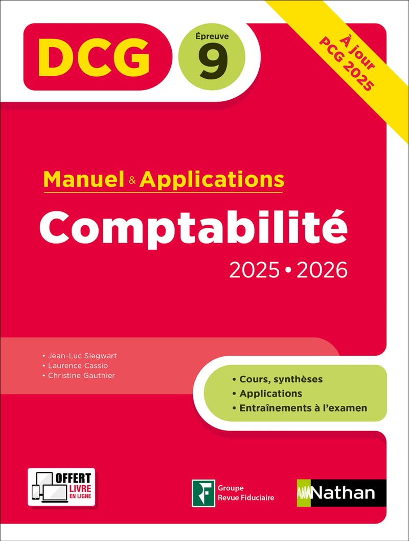 DCG 9 Comptabilité 2025-2026 - Manuel & applications avec entraînements - Préparation examen - Epreuve 9 - Jean-Luc Siegwart, Laurence Cassio, Christine Gautier