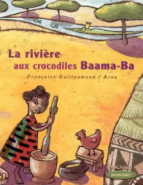 La rivière aux crocodiles Baama-Ba - Francoise Guillaumond
